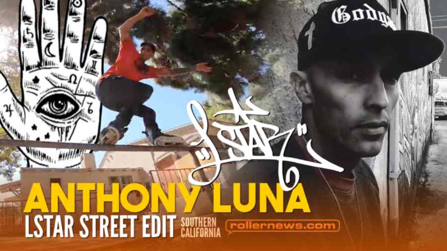 Anthony Luna x LStar (2022) - Rollerblading
