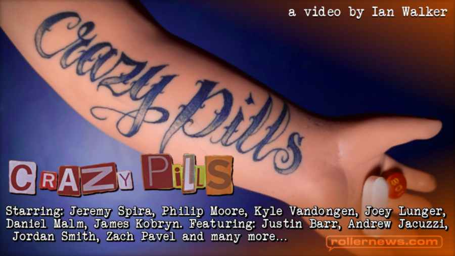 Crazypills the Movie (2022) by Ian Walker - FULL VIDEO - Starring Jeremy Spira, Philip Moore, Joey Lunger & Friends