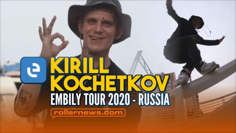 Kirill Kochetkov - Embily Tour 2020 (Russia)