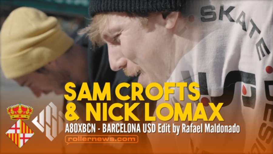 Sam Crofts & Nick Lomax - A80XBCN (2022, Barcelona) - USD Edit by Rafael Maldonado