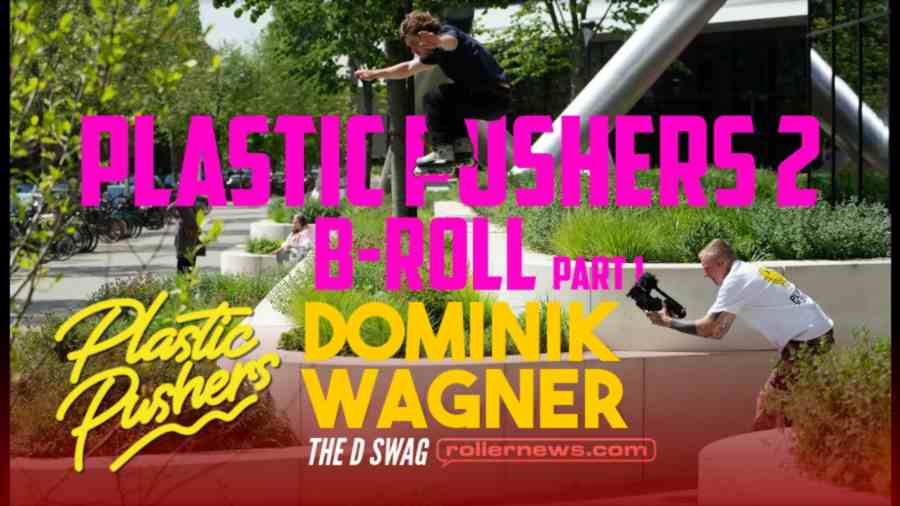Dominik Wagner - Plastic Pushers 2 B-ROLL