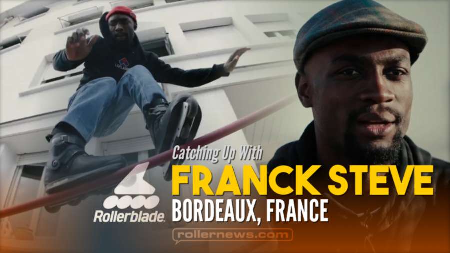 Catching Up With Franck Steve - Rollerblade 2022