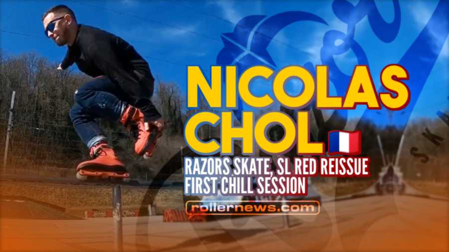 Nicolas Chol (France) - Razors Skate, SL Red Reissue, First Chill Session (2022)
