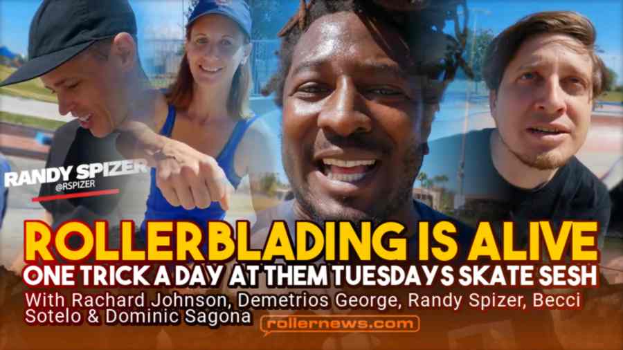 Rachard Johnson, Demetrios George, Randy Spizer & Friends - Rollerblading is Alive - One Trick a Day at Them Tuesdays Skate Sesh (2022)