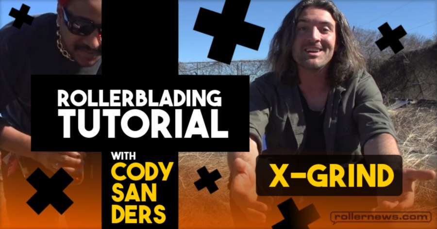 Cody Sanders - Rollerblading Tutorial Plus: X-Grind