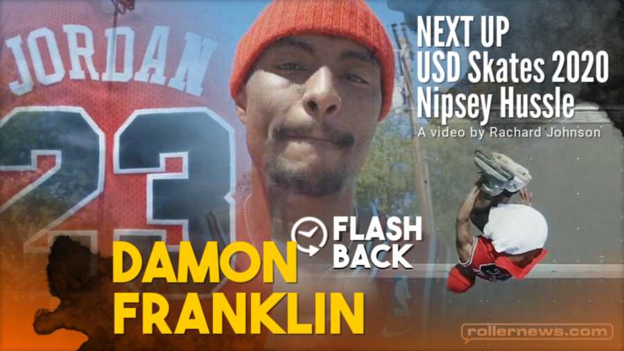 Flashback: Damon Franklin - Next Up - USD Skates 2020 - Nipsey Hussle