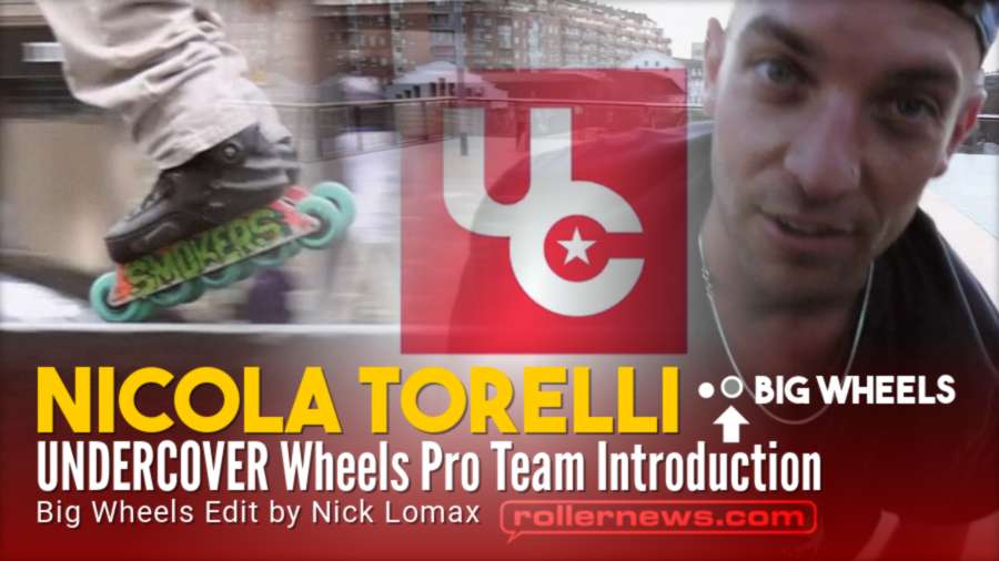 Nicola Torelli - UC Wheels Pro Team Introduction (2022) - Big Wheels, Edit by Nick Lomax