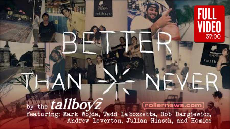 Better Than Never (2022) - Full Video - Tallboyz Team Video