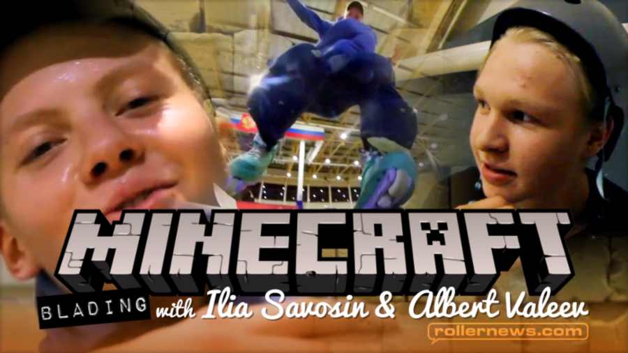 Minecraft Blading with Ilia Savosin & Albert Valeev (2022)
