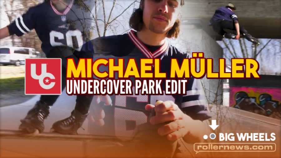 Michael Müller - Undercover Park Edit (Germany, 2022) - Big Wheels