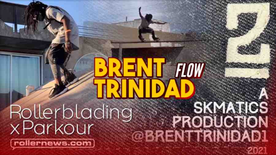 Brent Trinidad - Flow (2021) - Rollerblading x Parkour