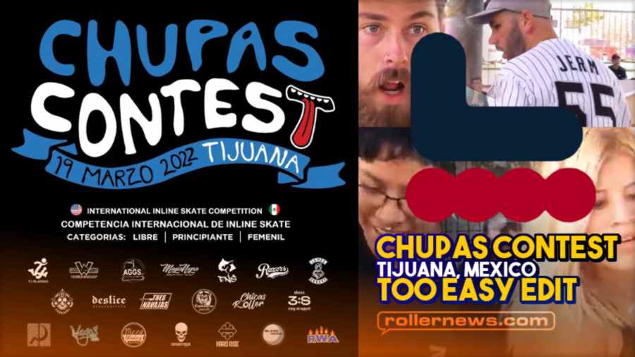 Chupas Contest 2022 (Tijuana, Mexico) - Too Easy Edit