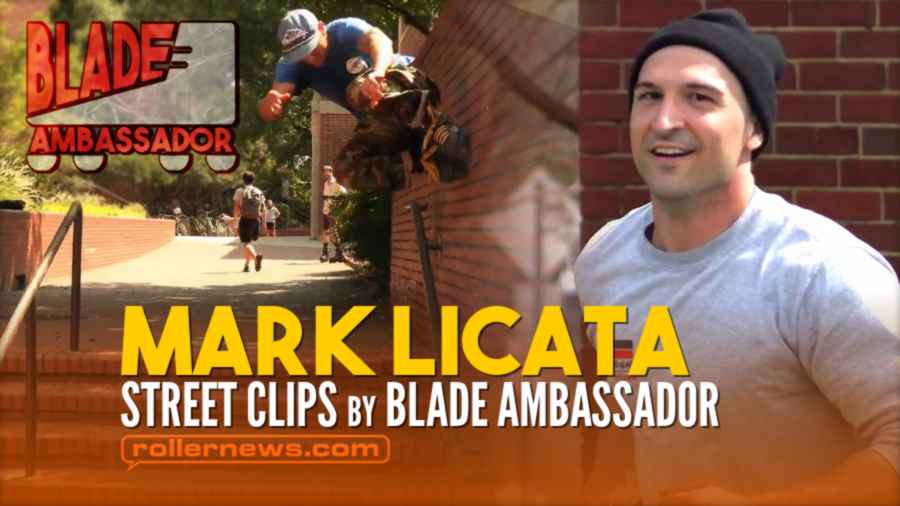 Mark Licata - Street Clips (Aggressive Inline) by Blade Ambassador (Dylan Hopp)