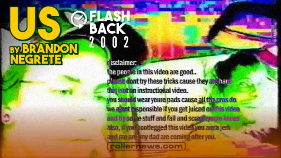 Flashback: US (2002) by Brandon Negrete - Full Video