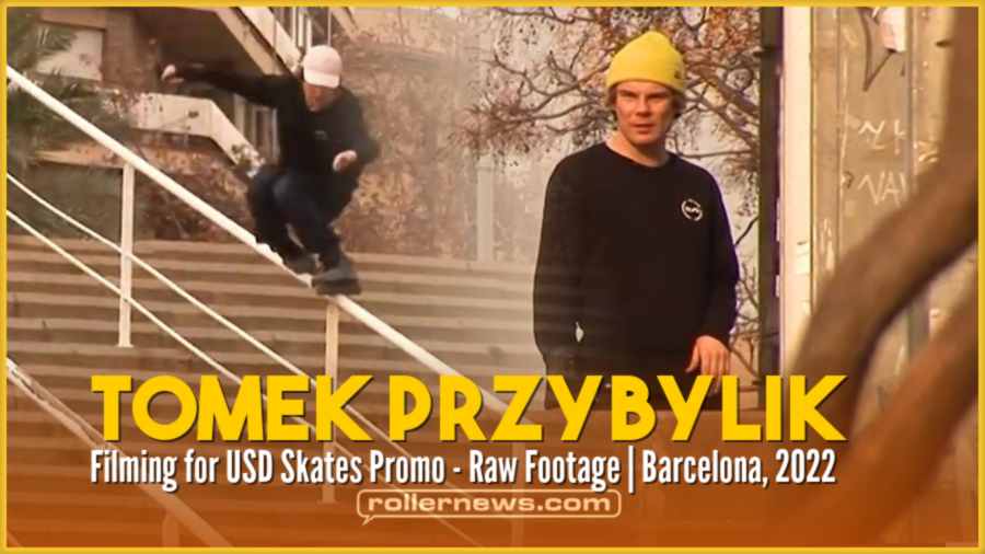 Tomek Przybylik Filming for USD Skates Promo - Raw Footage (Barcelona, 2022) by Piotr Gbyl