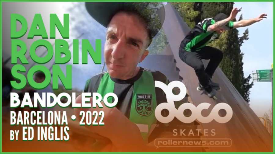 Dan Robinson - Bandolero (BCN, 2022) by Ed Inglis - Locoskates