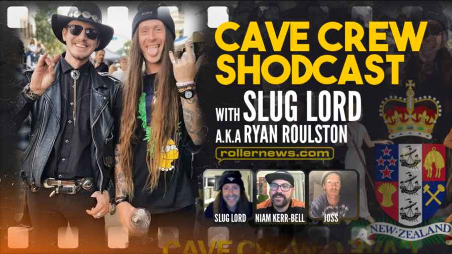 Cave Crew Shodcast with Slug Lord A.K.A Ryan Roulston (New Zealand, 2022)