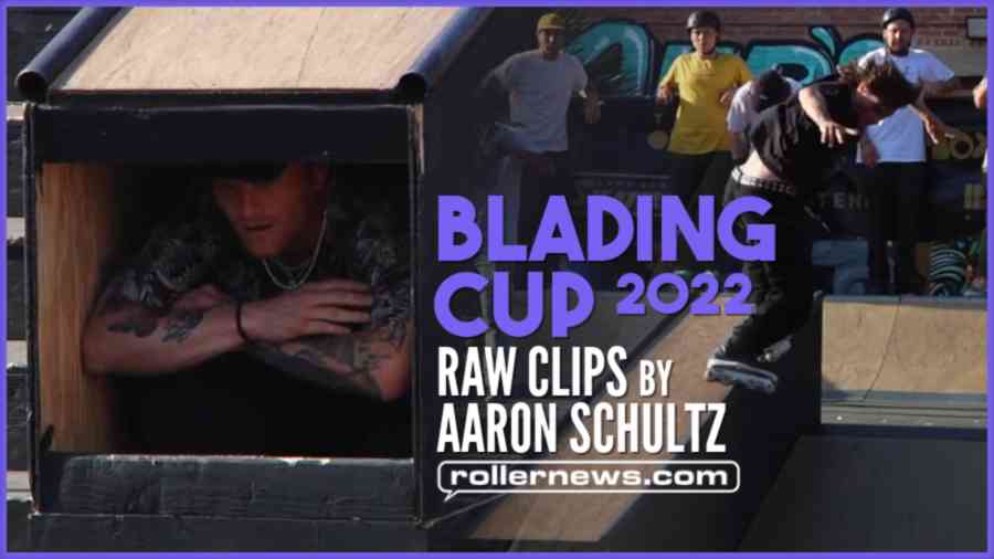 Blading Cup 2022 - Raw Clips by Aaron Schultz