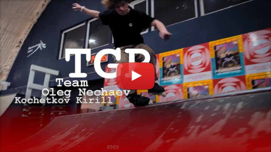 TGP Team: Kirill Kochetkov x Oleg Nechaev - Promo Park Edit (Russia, 2022)