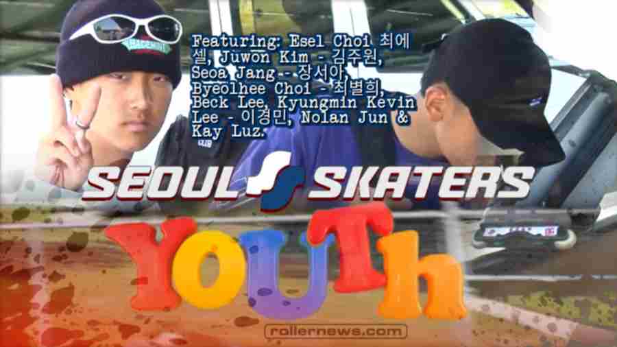 Seoul Skaters & Friends - Youth (2022) with Byeolhee Choi, Kyungmin Kevin Lee, Nolan Jun, Kay Luz & more!