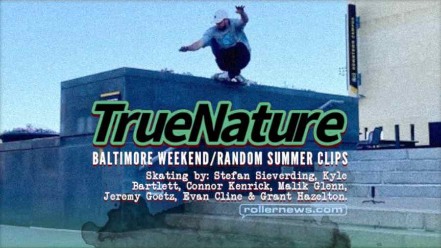 TrueNature Blading - Baltimore Weekend / Random Summer Clips (2022) by Evan Cline