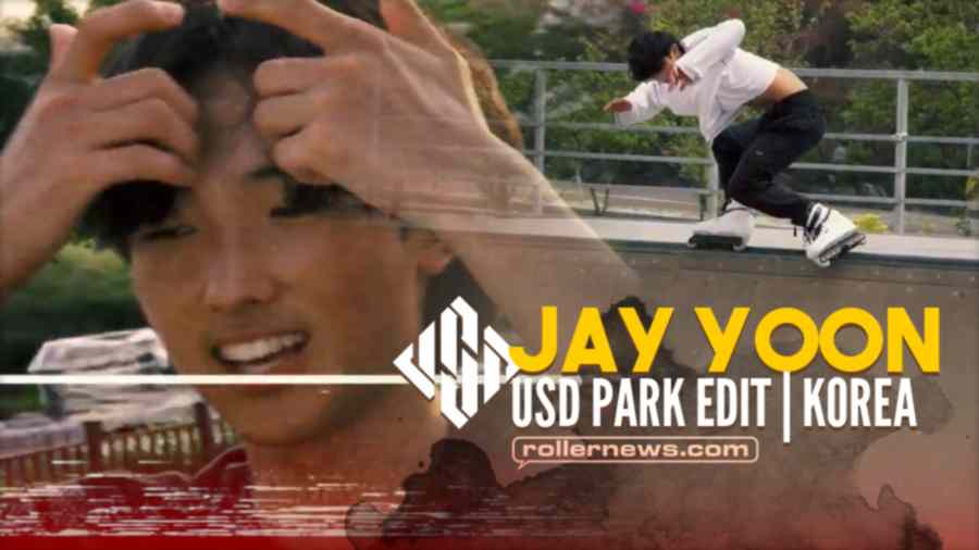 Jay Yoon (17, Korea) - USD Park Edit (2022) by Dong Kyu Kim (Zerotype)