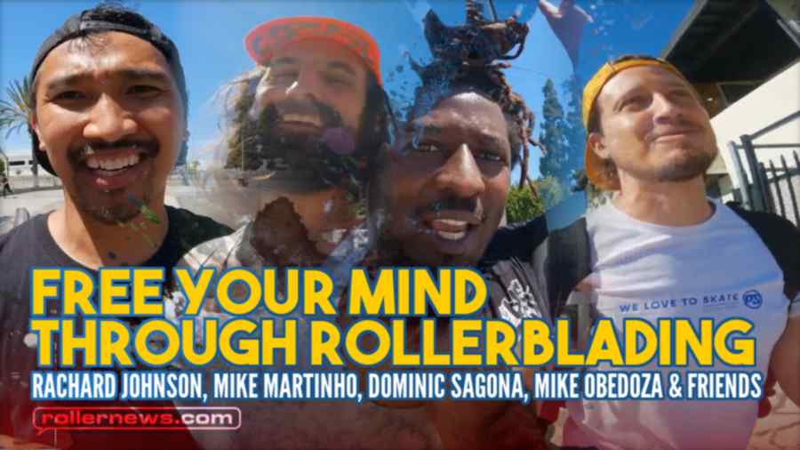 Free Your Mind Through Rollerblading, with Rachard Johnson, Mike Martinho, Dominic Sagona, Mike Obedoza & Friends (2022)