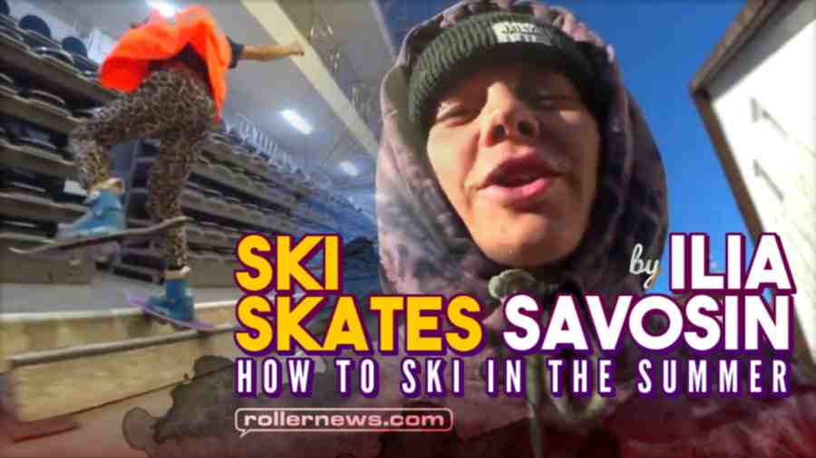 Skiskates by Ilia Savosin - How to Ski in the Summer
