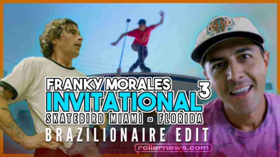 Franky Morales Invitational 3 - Pro Skating Contest (Miami, October 2022) - Brazilionaire Edit