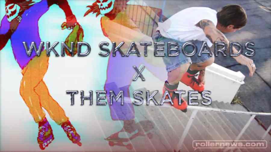 WKND Skateboards x Them Skates (2022) - Promo Video