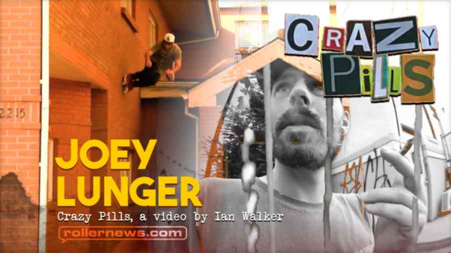 Joey Lunger - Crazypills, Full Part by Ian Walker (2022) Joey Lunger - Crazypills, Full Part by Ian Walker (2022)