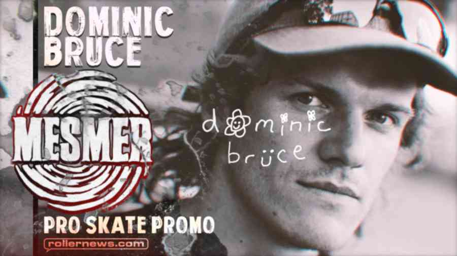 Dominic Bruce - Mesmer Skates Promo (2022)