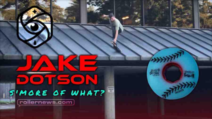 Jake Dotson / S’more of What? (2022) - Redeye Edit by Carter Leblanc