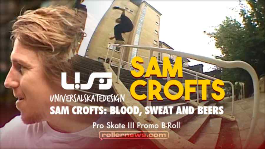 Sam Crofts - Blood Sweat and Beers - Pro Skate III Promo by Jon Lee - B-Roll (2022)
