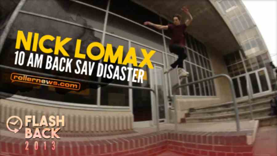 Flashback: Nick Lomax - Monster Trick: 10 AM Disaster Back Sav (2013 Clips)