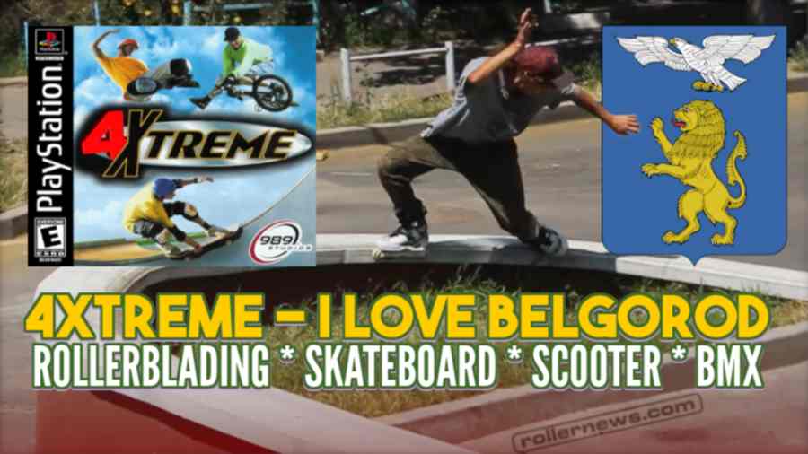 4Xtreme - I love Belgorod (Russia, Summer 2022) - Roller * BMX * Scooter * Skateboard, with Daniel Goncharov & Friends