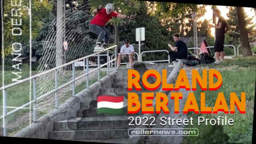 Roland Bertalan (Hungary) - Street Profile (2022)