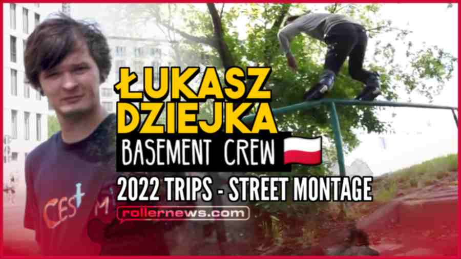 Łukasz Dziejka (Poland) - 2k22 Trips - Street Edit