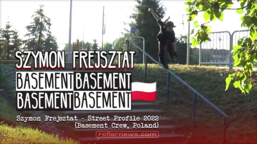 Szymon Frejsztat - Street Profile 2022 (Basement Crew, Poland)