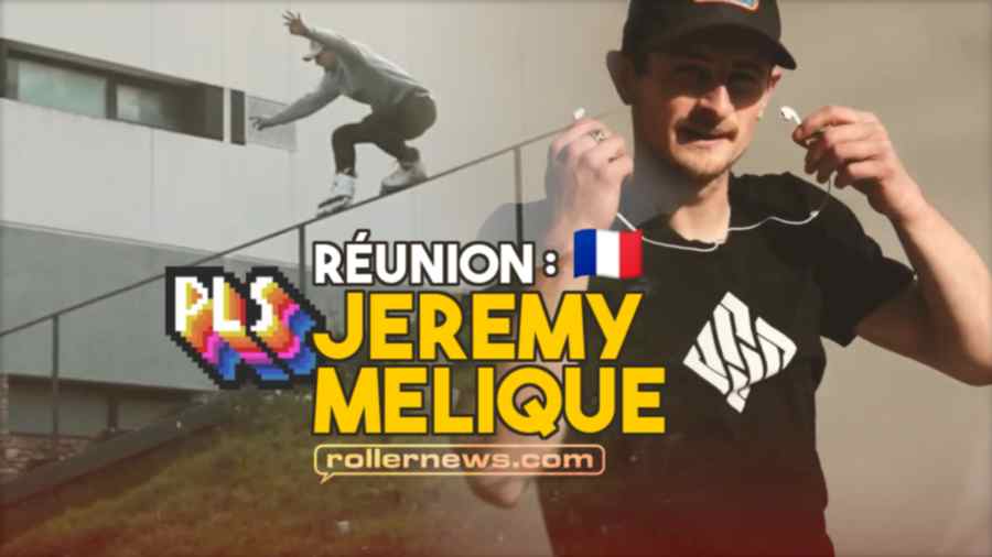 Jérémy Mélique (France) - Réunion - PLS Blading Community (2023)