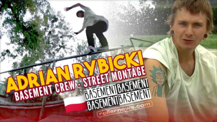 Adrian Rybicki (Adi) - 2022 Street Montage - Basement Crew (Poland)