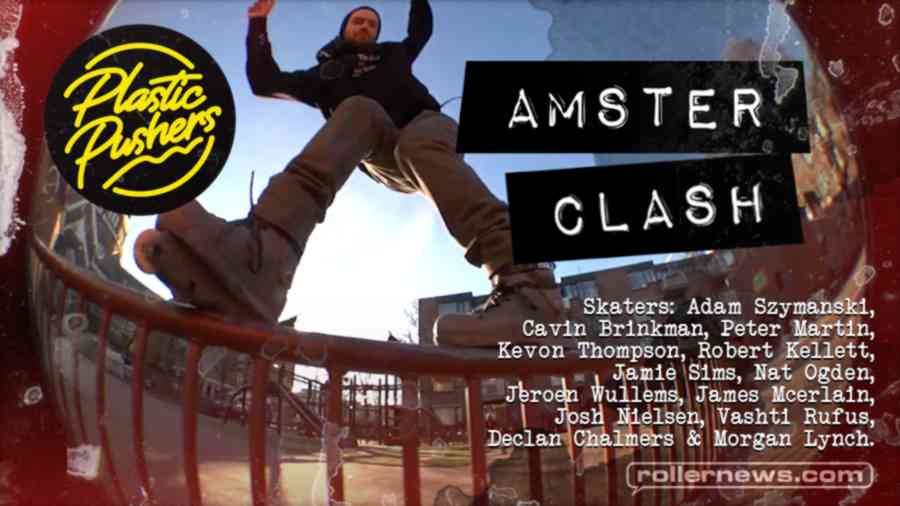 Amsterclash Day Edit (2023) - Street Edit - Plastic Pushers - Poland * USA * Australia * Ireland * Netherlands