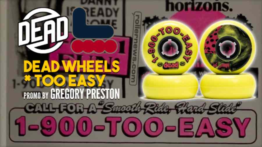 1-900-TOO-EASY - Dead Wheels x TOO EASY (2023)