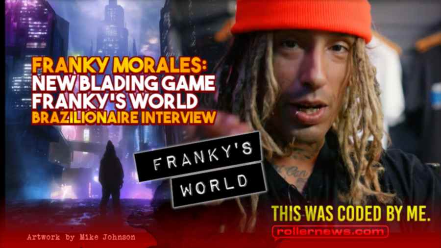 Franky Morales: NEW Rollerblading Game - Franky's World (March 2023) - Brazilionaire Interview