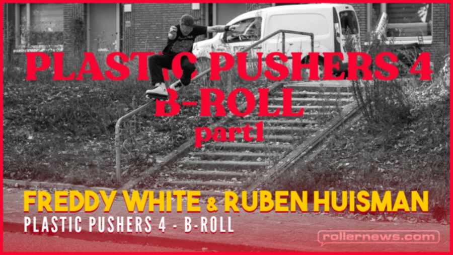 Plastic Pushers 4 [B-Roll]: Freddy White & Ruben Huisman