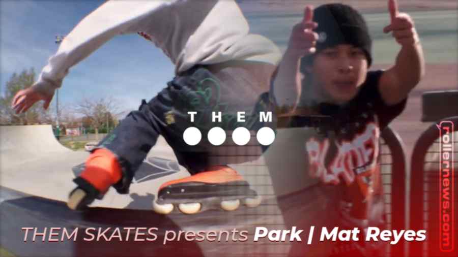 THEM SKATES presents Park | Mat Reyes