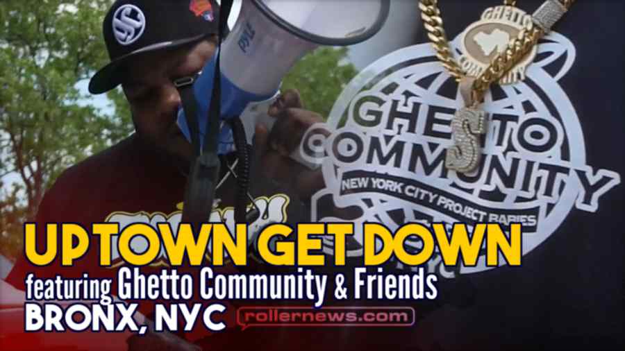 Uptown Get Down (Bronx, NYC) - FT Ghetto Community & Friends