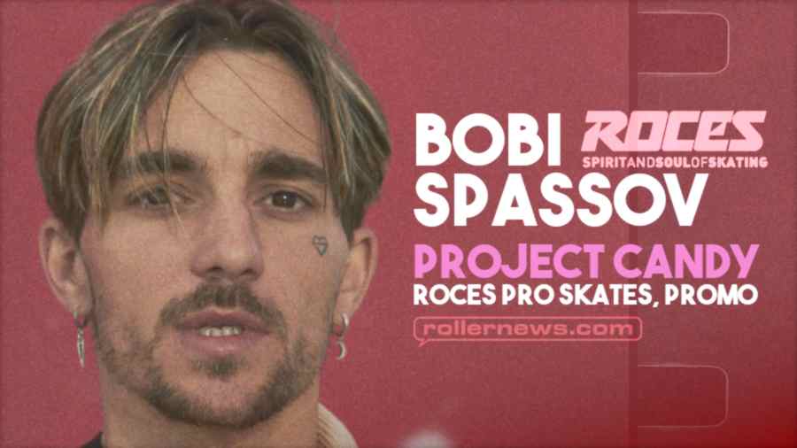 Bobi Spassov - Project Candy (Israel, 2023) - Roces Pro Skates, Promo