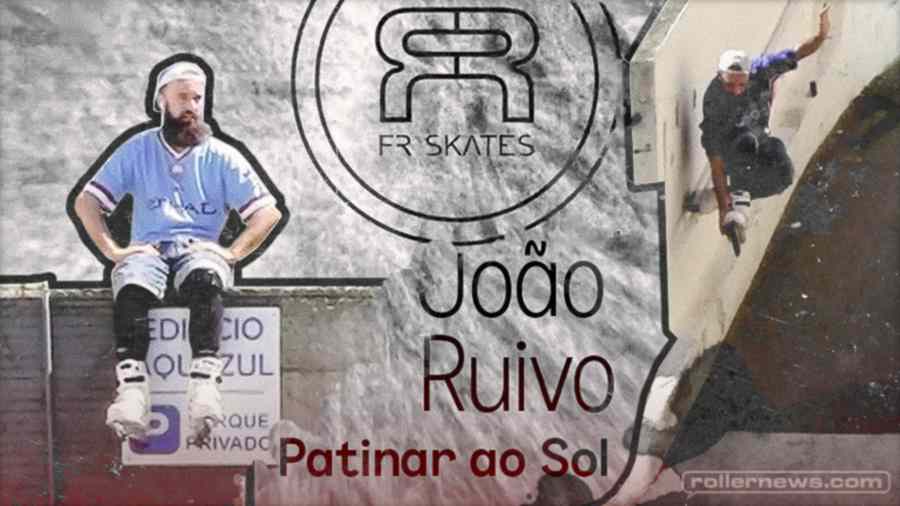 João Ruivo (Portugal) - FR Skates, UFR AP Edit (2023) - Patinar Ao Sol
