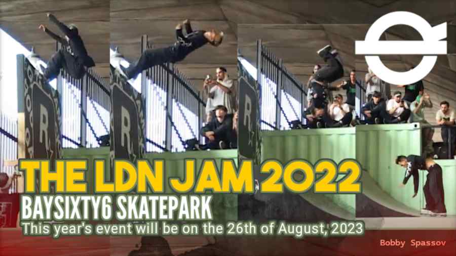 The Ldn Jam 2022 Baysixty6 Skatepark - Capital Rollas Edit